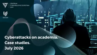 Cyberattacks on academia. Case studies - july 2026