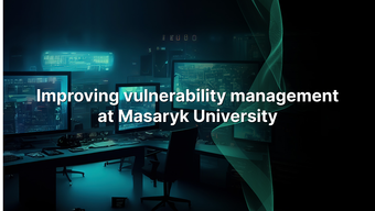 Text "Improving vulnerability management at Masaryk University"