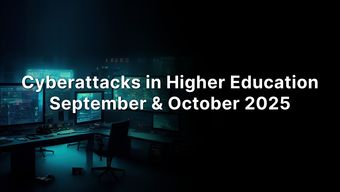 Cyberattacks in Higher Education. September and October2025