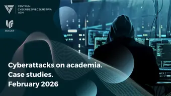 Cyberattacks on academia. Case studies. February 2026