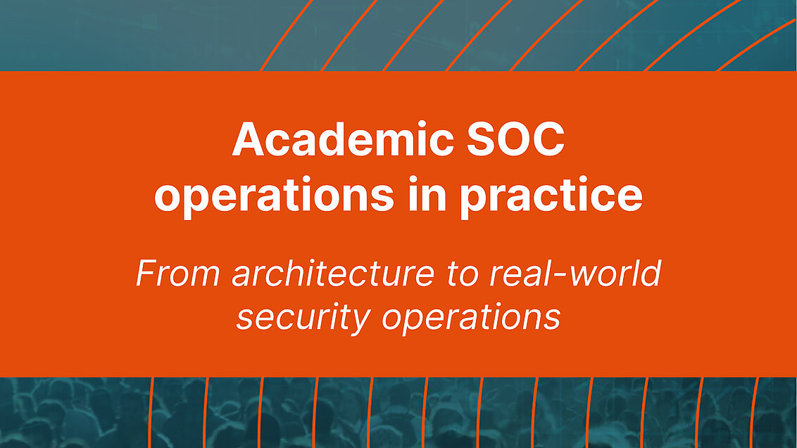 Text: Academic SOC operations in practice. From architecture to real-world security operations 