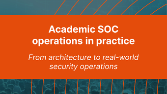 Text: Academic SOC operations in practice. From architecture to real-world security operations 