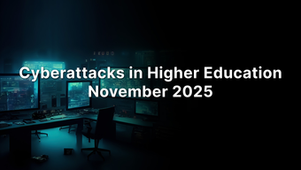 Cyberattacks in Higher Education. November 2025